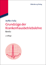 Grundzüge der Krankenhausbetriebslehre - Steffen Fleßa