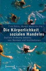 Die Körperlichkeit sozialen Handelns - 