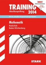 Training Abschlussprüfung Realschule Baden-Württemberg / Mathematik 2014 - Gauss, Dieter; Matschke, Wolfgang; Möllers, Marc