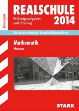 Abschluss-Prüfungsaufgaben Realschule Hessen / Lösungen zu Mathematik 2014 - Koch, Siegfried; Redaktion