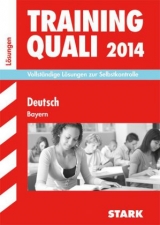 Abschluss-Prüfungsaufgaben Hauptschule/Mittelschule Bayern / Lösungen zu Training Quali Deutsch 2014 - Kammer, Marion von der; Bayer, Werner