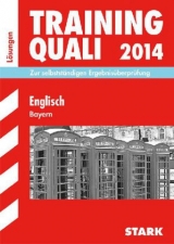 Abschluss-Prüfungsaufgaben Hauptschule/Mittelschule Bayern / Lösungen Training Quali, Englisch 2014 - Mohr, Birgit