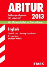 Abitur-Prüfungsaufgaben Gymnasium Sachsen-Anhalt. Aufgabensammlung mit Lösungen / Englisch 2014 - Jenkinson, Paul G; Piornak, Heike; Jacob, Rainer; Balter-Vogt, Roselie; Burwitz-Melzer, Eva