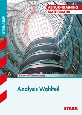 Abitur-Training - Analysis Wahlteil - BaWü 2018 - Eberhard Endres