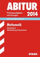 Abitur-Prüfungsaufgaben Gymnasium Mecklenburg-Vorpommern / Mathematik 2014 - Lohöfener, Holger; Poethke, Mario