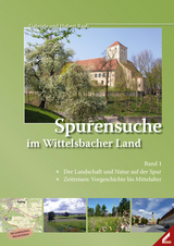 Spurensuche im Wittelsbacher Land - Hubert Raab, Gabriele Raab