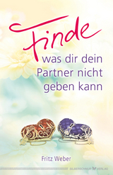 Finde, was dir dein Partner nicht geben kann - Fritz Weber