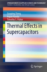 Thermal Effects in Supercapacitors - Guoping Xiong, Arpan Kundu, Timothy S. Fisher