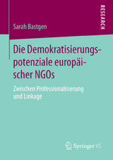 Die Demokratisierungspotenziale europäischer NGOs - Sarah Bastgen