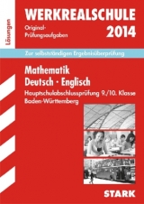 Abschluss-Prüfungsaufgaben Hauptschule Baden-Württemberg / Lösungen Sammelband Werkrealschule 2014 - Schmid, Walter; Schmon, Birgit; Steiner, Gabriele