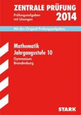 Zentrale Prüfung Gymnasium Brandenburg / Mathematik 2014 Jahrgangsstufe 10 - Menzel, Evelyn; Gurok, Jürgen; Launert, Detlef