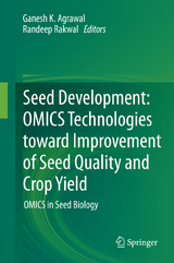 Seed Development: OMICS Technologies toward Improvement of Seed Quality and Crop Yield - 
