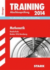 Training Abschlussprüfung Realschule Baden-Württemberg / Lösungsheft zu Mathematik 2014 - Gauss, Dieter; Matschke, Wolfgang