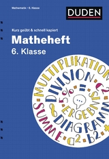 Matheheft 6. Klasse - kurz geübt & schnell kapiert - Kammermeyer, Fritz; Zerpies, Roland