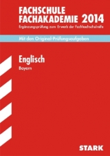 Fachschule /Fachakademie Bayern / Englisch 2014 - Albrecht, Anita; Redaktion