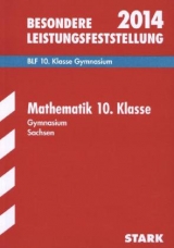Besondere Leistungsfeststellung Gymnasium Sachsen / Mathematik 10. Klasse 2014 - Fruhnert, Walburg