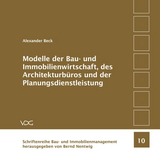 Modelle der Bau- und Immobilienwirtschaft, des Architekturbüros und der Planungsdienstleistung - Alexander Beck