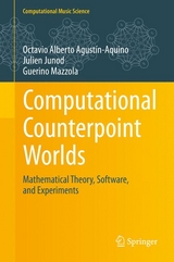 Computational Counterpoint Worlds - Octavio A. Agustín-Aquino, Julien Junod, Guerino Mazzola