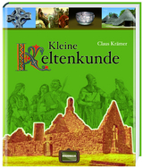 Kleine Keltenkunde - Claus Krämer