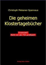 Die geheimen Klostertagebücher - Christoph Meissner-Spannaus