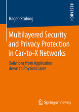 Multilayered Security and Privacy Protection in Car-to-X Networks - Hagen Stübing