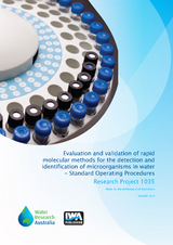 Evaluation and validation of rapid molecular methods for the detection and identification of microorganisms in water - Standard Operating Procedures -  Paul Monis,  Nic Reid