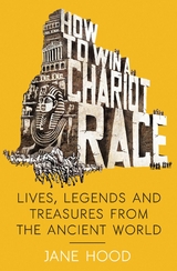 How to Win a Roman Chariot Race -  Jane Hood