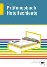 Prüfungsbuch Hotelfachleute - F. Jürgen Herrmann, Helmut Klein, Walburga Voigt, Jana Weigelt