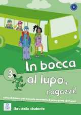 In bocca al lupo, ragazzi! 3 - Caon, Jolanda; Ceccon, Werther; Chiaravalloti, Vittoria; Dordi, Claudia; Piaia, Marco; Primucci, Oriana; Raffaelli, Tiziana; Vaccarin, Raffaele