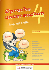 Sprache untersuchen – Spaß mit Trolli 4, Druckschrift - Edmund Wetter