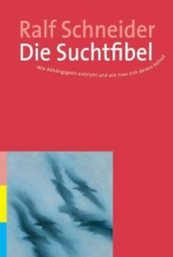 Die Suchtfibel - Ralf Schneider