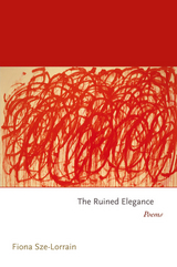 The Ruined Elegance - Fiona Sze-Lorrain