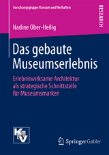 Das gebaute Museumserlebnis - Nadine Ober-Heilig