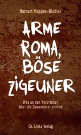 Arme Roma, böse Zigeuner - Norbert Mappes-Niediek