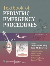 Textbook of Pediatric Emergency Procedures - King, Christopher; Henretig, Fred M.
