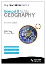 My Revision Notes: Edexcel B GCSE Geography Second Edition - Dunn, Cameron; Yates, Nigel