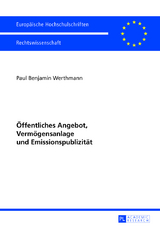 Öffentliches Angebot, Vermögensanlage und Emissionspublizität - Benjamin Werthmann