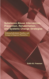 Substance Abuse Intervention, Prevention, Rehabilitation, and Systems Change -  Edith Freeman