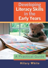 Developing Literacy Skills in the Early Years - Hilary White