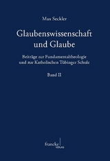 Glaubenswissenschaft und Glaube - Max Seckler