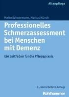 Professionelles Schmerzassessment bei Menschen mit Demenz - Meike Schwermann, Markus Münch