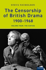 The Censorship of British Drama 1900-1968 Volume 4 -  Steve Nicholson