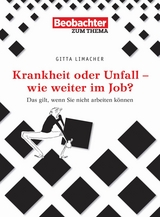 Krankheit oder Unfall - wie weiter im Job? -  Gitta Limacher