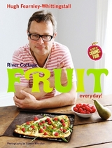 River Cottage Fruit Every Day! - Hugh Fearnley-Whittingstall