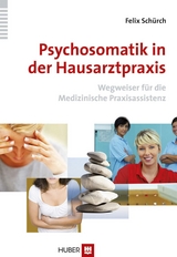 Psychosomatik in der Hausarztpraxis - Felix Schürch