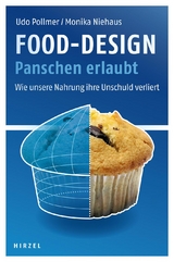 Food-Design: Panschen erlaubt - Udo Pollmer, Monika Niehaus