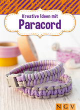 Kreative Ideen mit Paracord - Annemarie Arzberger, Manuel Obriejetan