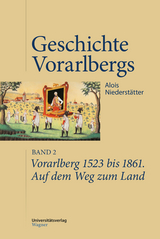 Vorarlberg 1523 bis 1861. Auf dem Weg zum Land - Alois Niederstätter