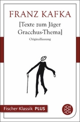 Texte zum Jäger Gracchus-Thema -  Franz Kafka