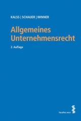 Allgemeines Unternehmensrecht - Susanne Kalss, Martin Schauer, Martin Winner